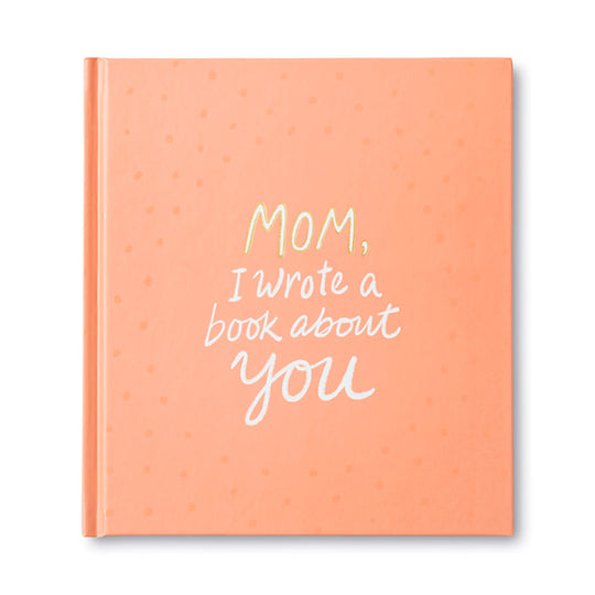 Mom, I Wrote a Book About You