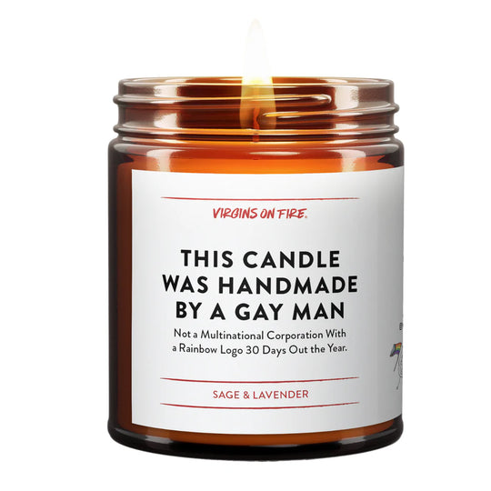 This Candle Was Handmade By A Gay Man