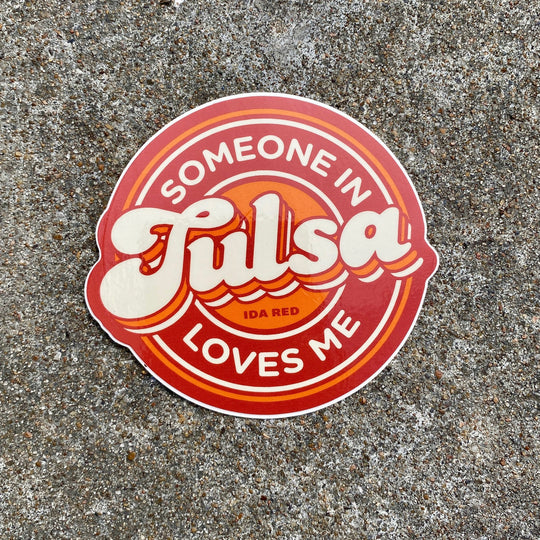 Someone In Tulsa Loves Me Sticker